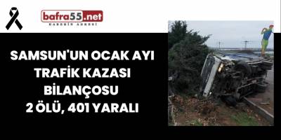 Samsun'un Ocak Ayı Trafik Kazası Bilançosu: 2 Ölü, 401 Yaralı