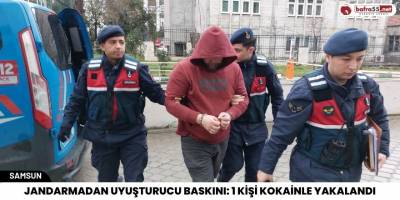 Jandarmadan uyuşturucu baskını: 1 kişi kokainle yakalandı