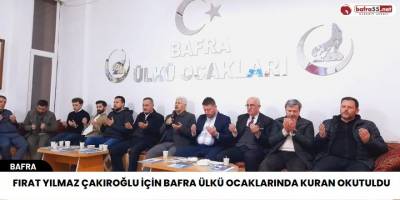 Fırat Yılmaz Çakıroğlu için Bafra Ülkü Ocaklarında Kuran Okutuldu