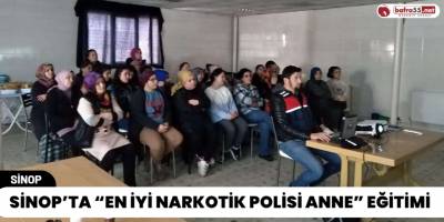 Sinop’ta “En İyi Narkotik Polisi Anne” Eğitimi