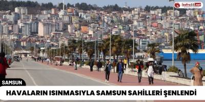 Havaların Isınmasıyla Samsun Sahilleri Şenlendi