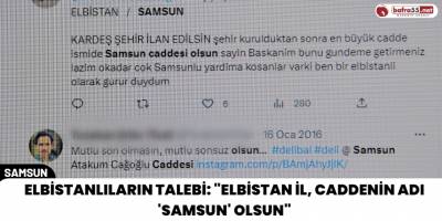 Elbistanlıların Talebi: "Elbistan İl, Caddenin Adı 'Samsun' Olsun''