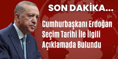 Cumhurbaşkanı Erdoğan Seçim Tarihi İle İlgili Açıklamada Bulundu