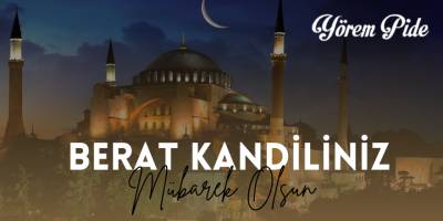 Yörem Pide Berat Kandili Mesajı
