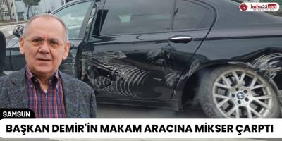 Başkan Demir'in Makam Aracına Mikser Çarptı