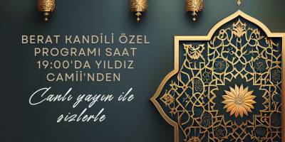 Berat Gecesi Programı Yıldız Camii'nden Canlı Yayında Sizlerle
