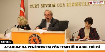 Atakum’da Yeni Deprem Yönetmeliği Kabul Edildi
