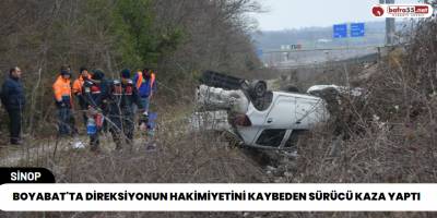 Boyabat'ta Direksiyon'un Hakimiyetini Kaybeden Sürücü Kaza Yaptı