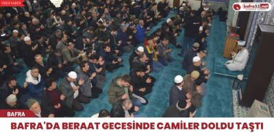 Bafra'da Beraat Gecesinde Camiler Doldu Taştı