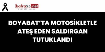 Boyabat’ta motosikletle ateş eden saldırgan tutuklandı