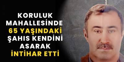 Bafra'da 65 yaşındaki şahıs intihar etti