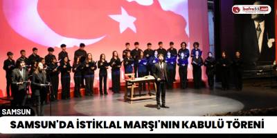 Samsun'da İstiklal Marşı'nın Kabulü Töreni