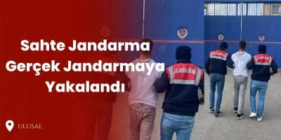 Sahte Jandarma Gerçek Jandarmaya Yakalandı