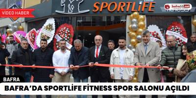 Bafra’da Sportlife Fitness Spor Salonu Açıldı