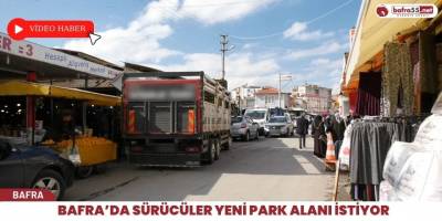 Bafra’da Sürücüler Yeni Park Alanı İstiyor