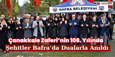 Şehitler Bafra’da Dualarla Anıldı