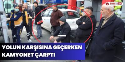 Yolun Karşısına Geçerken Kamyonet Çarptı