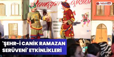 Şehr-i Canik Ramazan Serüveni Etkinlikleri