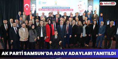 AK Parti Samsun’da Aday Adayları Tanıtıldı