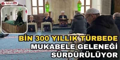 Bin 300 Yıllık Türbede Mukabele Geleneği Sürdürülüyor