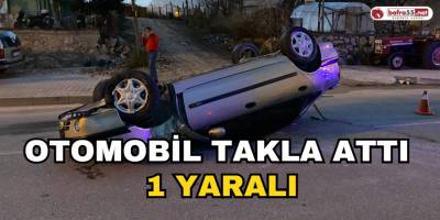 Otomobil Takla Attı: 1 Yaralı