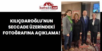 Kılıçdaroğlu'nun seccade üzerindeki fotoğrafına açıklama!