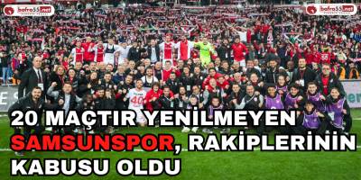 20 Maçtır Yenilmeyen Samsunspor, Rakiplerinin Kabusu Oldu