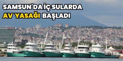 Samsun'da İç Sularda Av Yasağı Başladı