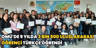 OMÜ'de 9 Yılda 3 Bin 500 Uluslararası Öğrenci Türkçe Öğrendi