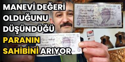 Manevi değeri olduğunu düşündüğü paranın sahibini arıyor