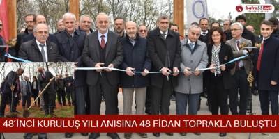 48’inci Kuruluş Yılı Anısına 48 Fidan Toprakla Buluştu