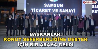 Başkanlar, Konut Seferberliğine Destek İçin Bir Araya Geldi