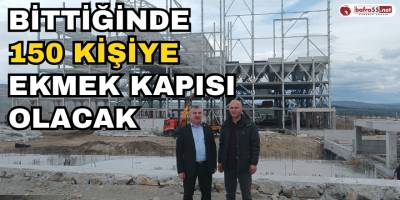 Bittiğinde 150 Kişiye Ekmek Kapısı Olacak
