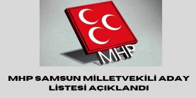 MHP Samsun 2023 Milletvekili Aday Listesi Açıklandı