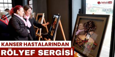 Kanser Hastalarından Rölyef Sergisi