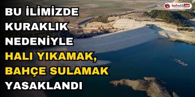 Bu İlimizde Kuraklık Nedeniyle Halı Yıkamak, Bahçe Sulamak Yasaklandı