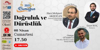 “2023'de Ramazan” programımızın 17’ncı Gün Konusu 'Doğruluk ve  Dürüstlük’