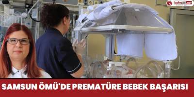 Samsun ÖMÜ'de Prematüre Bebek Başarısı