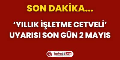 ‘Yıllık İşletme Cetveli’ Uyarısı: Son Gün 2 Mayıs