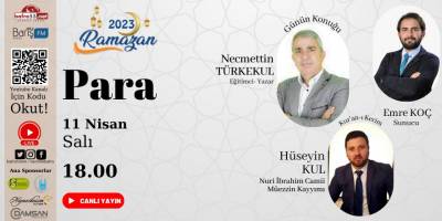 2023'de Ramazan Programımızın 20'nci Gün Konusu 'Para'