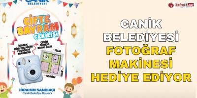Canik Belediyesi Fotoğraf Makinesi Hediye Ediyor