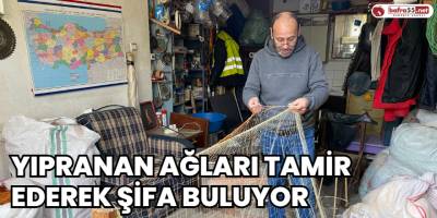 Yıpranan ağları tamir ederek şifa buluyor