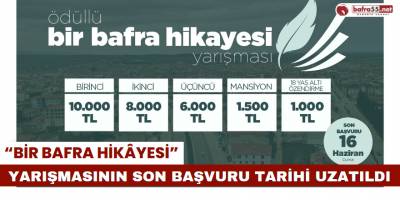 “Bir Bafra Hikâyesi” Yarışmasının Son Başvuru Tarihi Uzatıldı