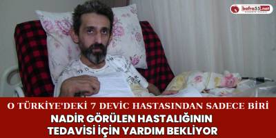 Nadir Görülen Hastalığının Tedavisi İçin Yardım Bekliyor