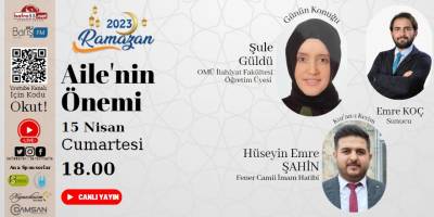 2023'de Ramazan Programımızın 24'nci Gün Konusu ‘Aile'nin Önemi’