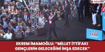 Ekrem İmamoğlu: “Millet İttifakı gençlerin geleceğini inşa edecek”