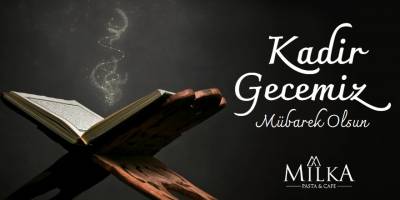 Milka Pastanesi'nin Kadir Gecesi Mesajı