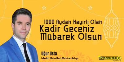 Uğur Usta'dan Kadir Gecesi Mesajı