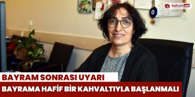 Prof. Dr. Kaya “Bayrama hafif bir kahvaltıyla başlanmalı”