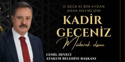 Atakum Belediye Başkanı Cemil Deveci'nin Kadir Gecesi Mesajı